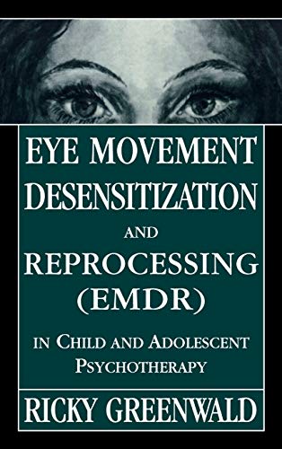 Eye Movement Desensitization Reprocessing (EMDR) in Child and Adolescent Psychotherapy von Jason Aronson